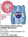 Perrier Fines Bulles -50% 2e le litre : 6L à 078€ seulement! Autres variétés disponibles.