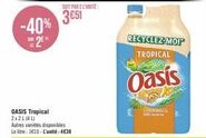 Oasis Tropical 2x2L: 4L pour 4€38 + -40%! Autres variétés disponibles. Recyclez!