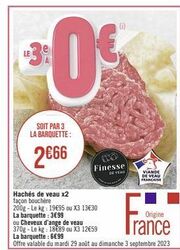 Hachés de veau et Cheveux d'ange de veau à prix cassés : 3 pour 2€66 et X3 13€30 !.