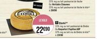 ETORKI  -BA  LE KILD  22€90  B Etorki  33% mg au lait pasteurise de Brebis Ou Roquefort Papillon AOP  32% mg au lait cru de Brebis le kilo à 22€90 
