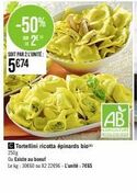 -50%  2⁰¹  SOIT PAR 2 L'UNITÉ:  5€74  Tortellini ricotta épinards bio  250g  Ou Existe au bout  Le kg: 30€60 ou X2 2256-L'unité: 7665  AB  AGRICULTURE BIOLOGIQUE 