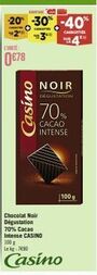 L'UNITE:  0€78  -20% -30% -40%  CAGNOTTES  Casino  NOIR  DEGUSTATION  70%  CACAO INTENSE  100 g  Chocolat Noir Dégustation 70% Cacao Intense CASINO  100 g Lekg: 7680  Casino 