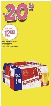 -20%  SOIT L'UNITÉ:  12601  Bière Blonde 4.2% vol. KRONENBOURG 30x25 cl (7.5L)  Le litre 1660-L'unité: 15601  MAD  YOGA 220  MAXI FORMAT  830  E  Kronenbourg  BIENE CALAGE  k 