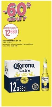 60%  SUR LE 2  SOIT PAR 2 L'UNITÉ  12660  Bière CORONA Extra 6% vol.  12 x 33 cl (3,96 L)  Autres varietes ou formats disponibles à des prix différents Le litre 4655-L'unité: 18€  Corona  Extra  LA  S