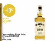 -10%"  SI L'UNITÉ  20€69  Tennessee Honey Original Recipe 35% vol. JACK DANIEL'S  70 d L'unité : 22€99  JACK DANIEL'S  Tennessee HONEY 