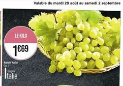le kilo  1€69  raisin halia cat 1  origine  italie  valable du mardi 29 août au samedi 2 septembre 