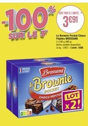 SOIT PAR 3 L'UNITÉ:  -100% 3€⁹1  SUR LE 3  FRANCE  Brossard  Brownie  POCKET CHOCO PEPITES  Le Brownie Pocket Choco Pépites BROSSARD 2x240g (480g) Autres variétés disponibles Lekg: 12021-L'unité Ser  