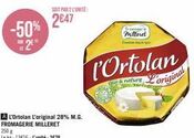 -50% 247  2²"  a l'ortolan l'original 28% m.g. fromagerie milleret  soit par 2 l'unité  frengera milleret  ortolan  & nature, lo  coriginal 