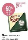 -50%  2⁹  Saint Agur  A SAINT AGUR 33% M.G. 125 g Le kg: 22€80-L'unité: 2685  SOIT PAR 2 L'UNITÉ:  2€14  Foder 