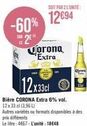 -60%  S2E  Jorona Extra  12x33cl  Bière CORONA Extra 6% vol.  12x 33 cl (3,96 L)  Autres variétés ou formats disponibles à des prix différents  Le litre: 4667-L'unité : 18€48  SOIT PAR 2 L'UNITÉ  1269