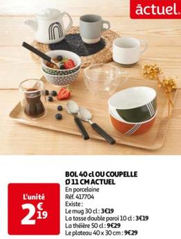 Actuel - Bol 40 Cl Ou Coupelle 11 Cm