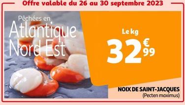 NOIX DE SAINT-JACQUES offre à 32,99€ sur Auchan