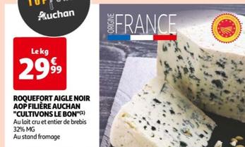 ROQUEFORT AIGLE NOIR AOP FILIÈRE AUCHAN "CULTIVONS LE BON"