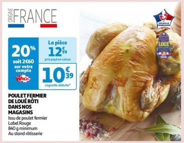 POULET FERMIER DE LOUÉ RÔTI DANS NOS MAGASINS