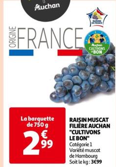 auchan - raisin muscat filière "cultivons le bon"