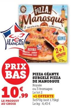PIZZA GÉANTE SURGELÉ PIZZA DE MANOSQUE