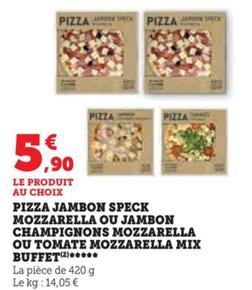 profitez du buffet pizza mixte: jambon/speck, champignons et tomates/mozzarella!