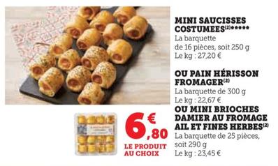 Dégustez nos Mini-Saucisses Costumees, Pain Herisson Fromager et Mini-Brioches Damier au Fromage Ail & Fines Herbes: Promo à ne pas rater!