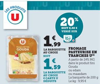 U - FROMAGE PASTEURISE EN TRANCHES