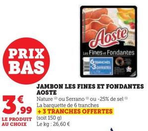 JAMBON LES FINES ET FONDANTES AOSTE