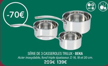 Beka - Série De 3 Casseroles Trilux