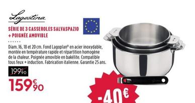 Logostina - Série de 3 casseroles Salvaspazio + poignee amovible offre à 159,9€ sur Culinarion