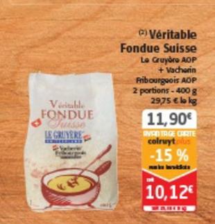 Véritable Fondue Suisse offre à 11,9€ sur Colruyt
