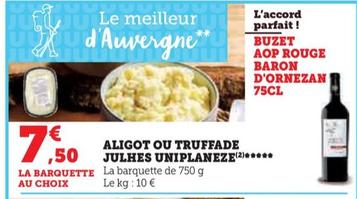 Aligot ou Truffade Julhes Uniplanez offre à 7,5€ sur U Express
