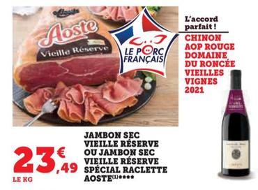 jambon sec vieille reserve ou jambon sec vieille reserve special raclette