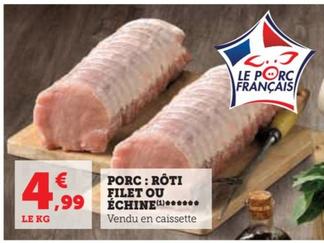 PORC : RÔTI FILET OU ÉCHINE