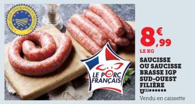 SAUCISSE OU SAUCISSE BRASSE IGP SUD-OUEST FILIÈRE