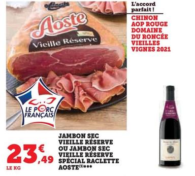 jambon sec vielle reserve ou jambon sec vielle reserve special raclette