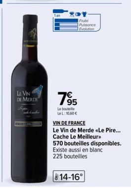 Vin de France - Le vin de Merde "Le Pire..Cache le Meilleur"