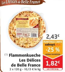 Les Délices de Belle France - Flammekueches offre à 2,43€ sur Colruyt