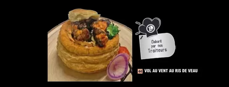 Vol Au Vent Au Ris De Veau offre sur E.Leclerc