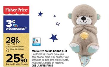 Promo Fisher-price - Ma Loutre Câlins Bonne Nuit Carrefour Market