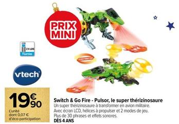 Switch & Go Fire - Pulsor, Le Super Thérizinosaure