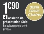 Assiette De Présentation Chic offre à 1,9€ sur Géant Casino