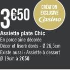 Assiette Plate Chic offre à 3,5€ sur Casino Supermarchés