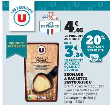 U - Fromage A Raclette Pasteurise