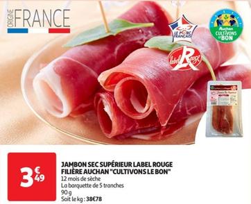 auchan - jambon sec superieur label rouge filiere "cultivons le bon "