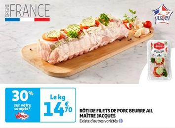 Rôti De Filets De Porc Beurre Ail Maître Jacques