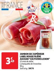 Auchan - Jambon Sec Supérieur Label Rouge Filière "cultivons Le Bon"