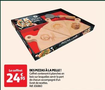 Des Pizzas À La Pelle !