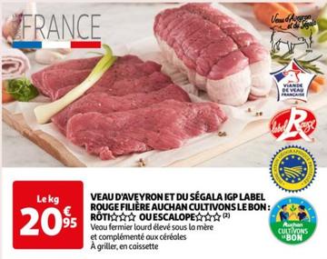 Découvrez le Veau D'Aveyron et du Ségala IGP Label Rouge Filière Auchan : Roti ou Escalope en Promotion ! Cultivons le Bon !