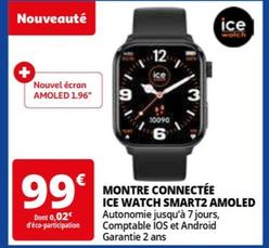 montre connectée ice watch smart2 amoled