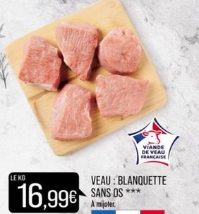 Veau: Blanquette Sans Os offre à 16,99€ sur Supermarché Match