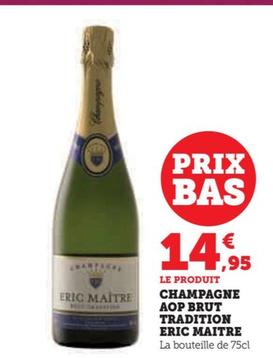 Eric Maitre - Champagne Aop Brut Tradition
