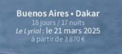Buenos Aires Dakar offre à 3870€ sur Ponant