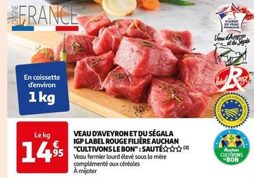 Profitez de notre offre spéciale sur le Sauté de Veau d'Aveyron et du Ségala IGP Label Rouge, issu de notre filière Cultivons le Bon chez Auchan ! Découvrez un produit de qualité, élevé avec soin et respect de l'environnement. Ne manquez pas 